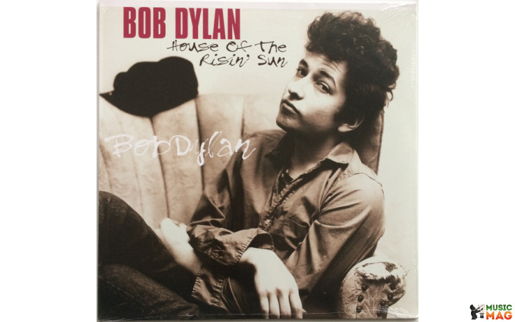 BOB DYLAN - HOUSE OF THE RISIN" SUN 1962/2013 (VP 80024) VINYL PASSION/EU MINT (8712177061662)