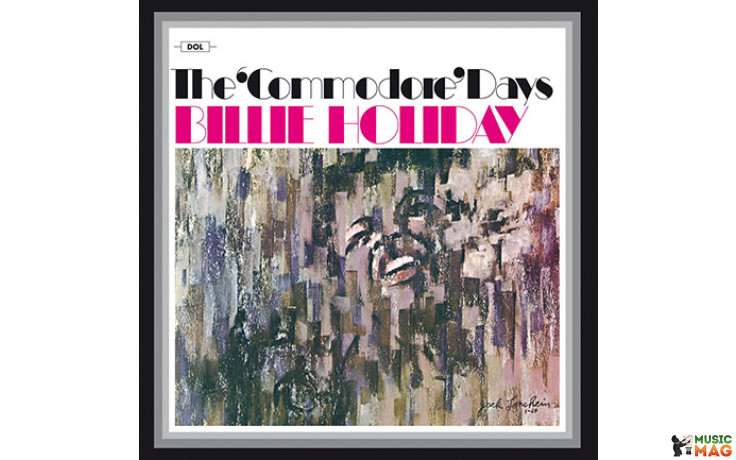 BILLIE HOLIDAY - COMMODORE DAYS 2015 (DOL901H, 180 gm.) DOL/EU MINT (0889397557577)