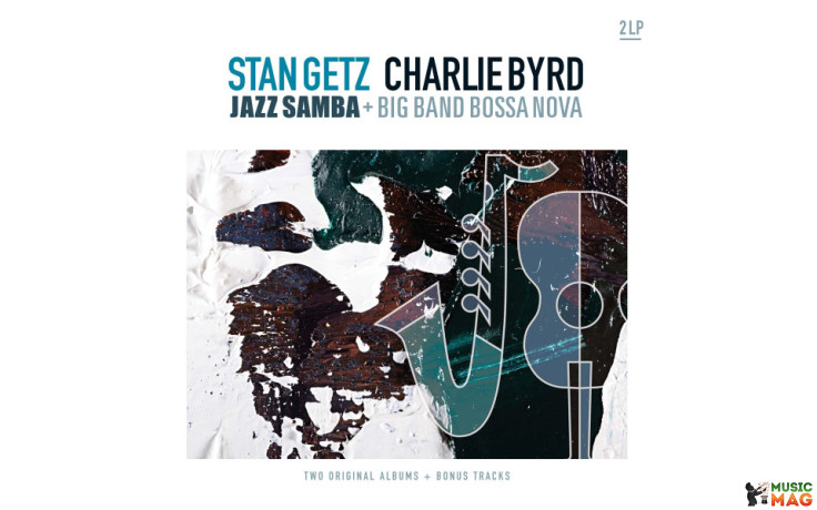 STAN GETZ, CHARLIE BYRD – JAZZ SAMBA + BIG BAND BOSSA NOVA 2 LP Set 2016 (VP 80747) VP/EU MINT (8719039000869)