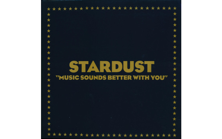 STARDUST - MUSIC SOUNDS BETTER WITH YOU 1998/2019 (BEC554366, LTD., 12") BM/EU MINT (5060525436680)