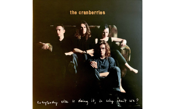 CRANBERRIES - EVERYBODY ELSE IS DOING IT, SO WHY CAN"T WE? 1993/2018 (6750577) ISLAND/EU MINT (0602567505778)