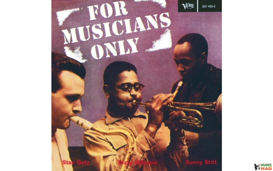 STAN GETZ / DIZZY GILLESPIE / SONNY STITT - FOR MUSICIANS ONLY 2014 (VP 80048) VINYL PASSION/EU MINT (8712177064540)