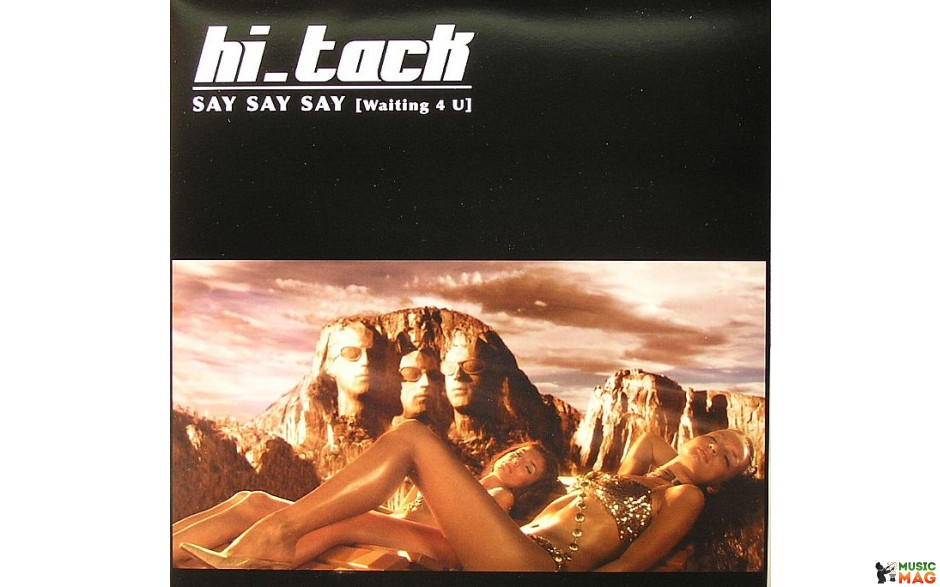 HI TACK - Say Say Say (Waiting 4 U)