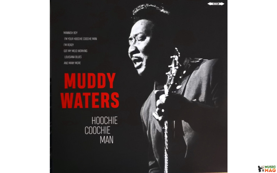 MUDDY WATERS – HOOCHIE COOCHIE MAN 2018 (02088-VB, 180 gm.) BELLEVUE/EU MINT (5711053020888)