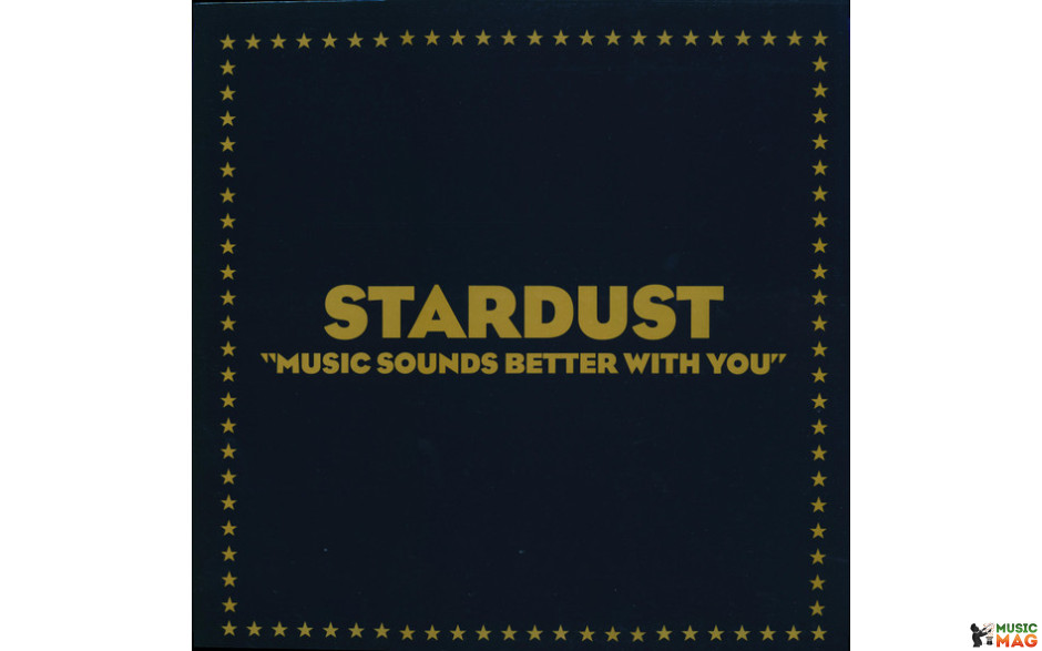 STARDUST - MUSIC SOUNDS BETTER WITH YOU 1998/2019 (BEC554366, LTD., 12") BM/EU MINT (5060525436680)