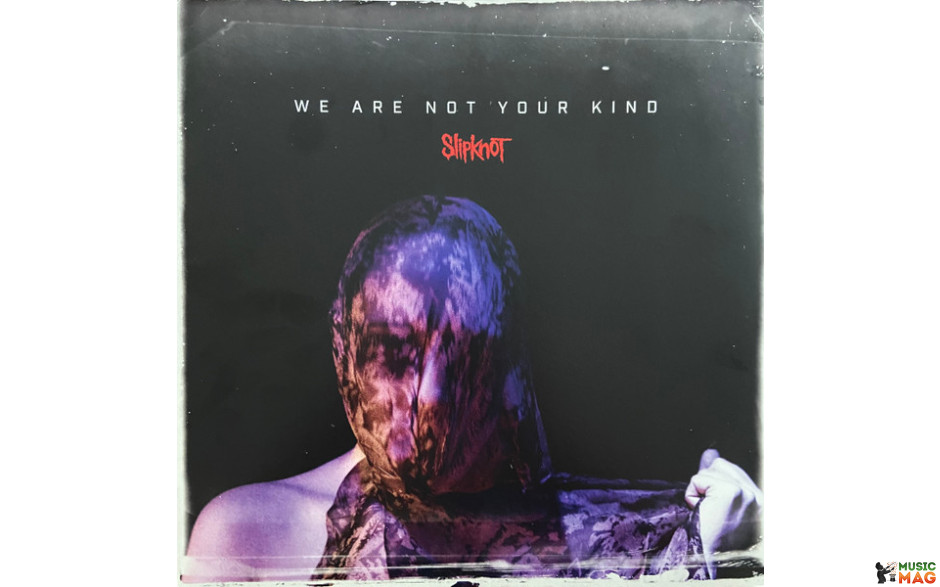 SLIPKNOT – WE ARE NOT YOUR KIND 2 LP Set 2019 (0016861741013) ROADRUNNER RECORDS/EU MINT (0016861741013)