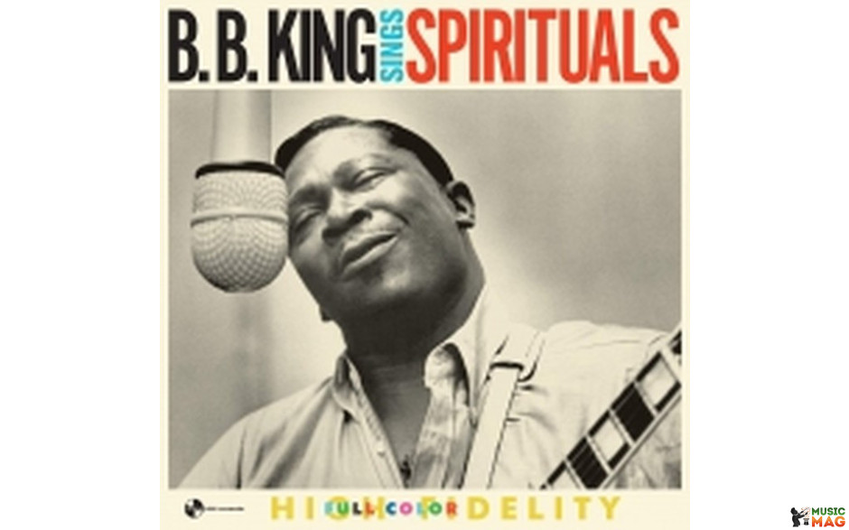 B.B. KING – B. B. KING SINGS SPIRITUALS 1959/2019 (9152307) PAN-AM RECORDS/EU MINT (8436563182518)
