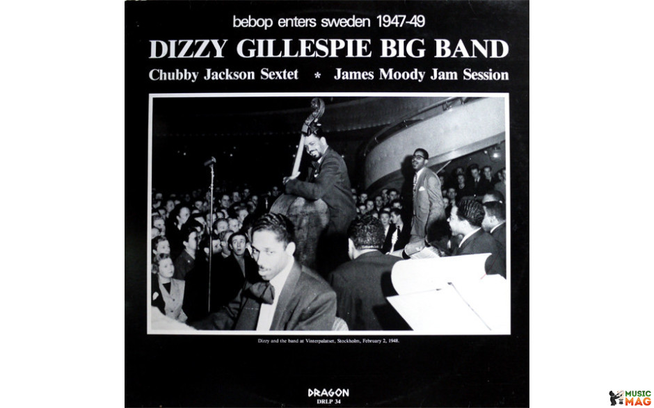 DIZZY GILLESPIE - BIG BAND BEBOP ENTERS SWEDEN 1947-49, 1982 (DRLP 134) DRAGON/SWEDEN MINT