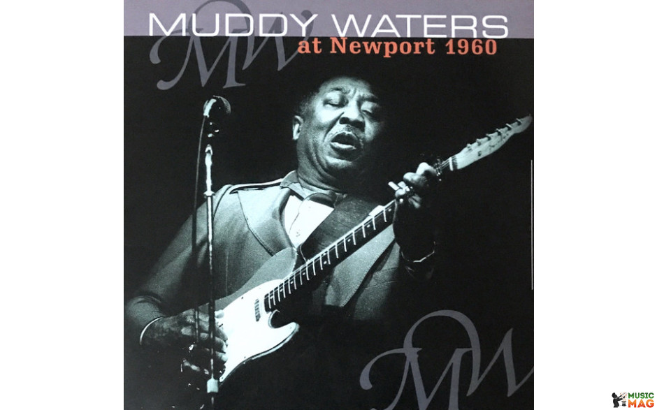 MUDDY WATERS – MUDDY WATERS AT NEWPORT 1960/2019 (VP 80017, 180 gm.) VINYL PASSION/EU MINT (8712177060412)