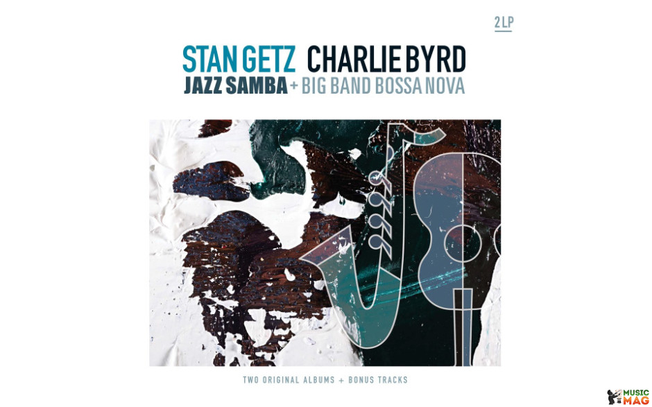 STAN GETZ, CHARLIE BYRD – JAZZ SAMBA + BIG BAND BOSSA NOVA 2 LP Set 2016 (VP 80747) VP/EU MINT (8719039000869)