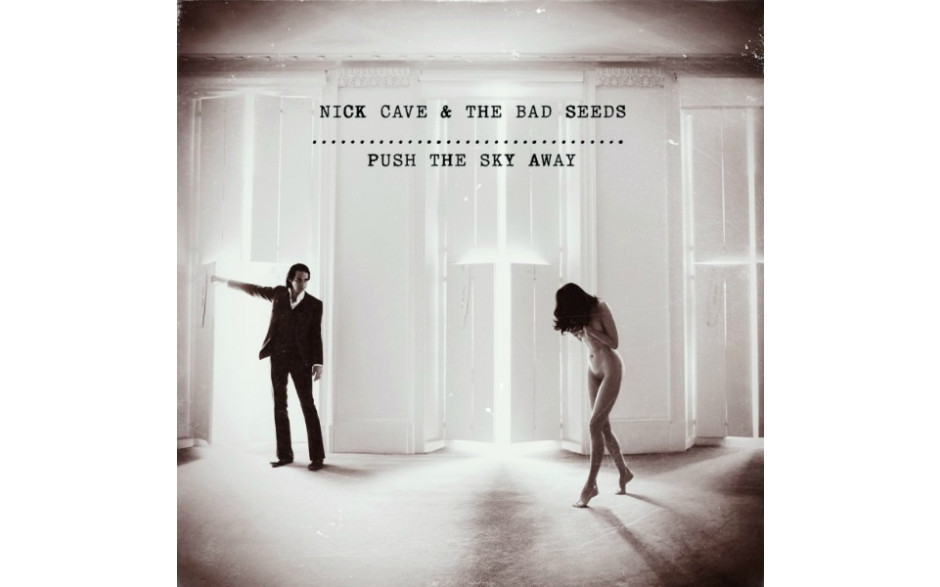 NICK CAVE & THE BAD SEEDS - PUSH THE SKY AWAY 2013 (BS001V, 180 gm.) BAD SEED LTD./EU MINT (5055667601768)