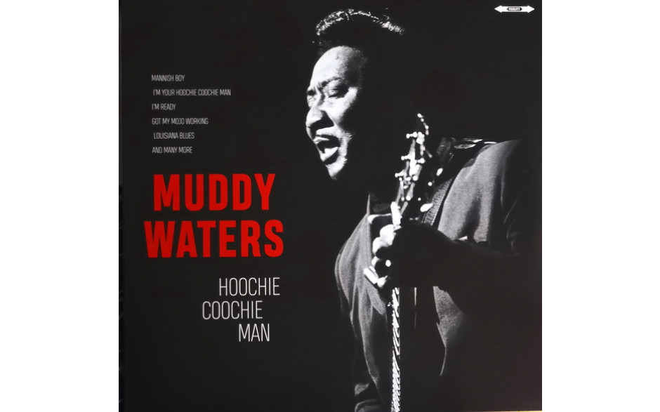 MUDDY WATERS – HOOCHIE COOCHIE MAN 2018 (02088-VB, 180 gm.) BELLEVUE/EU MINT (5711053020888)