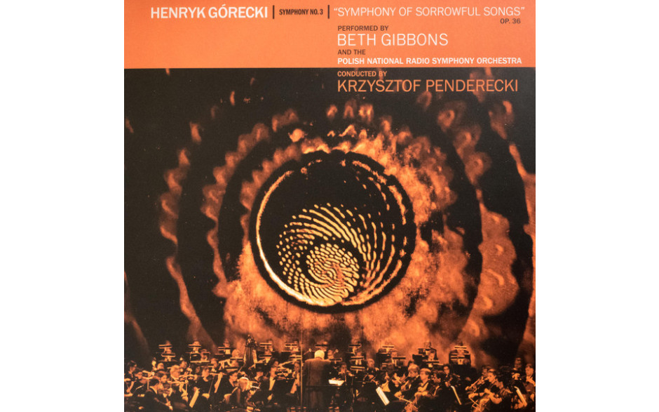 Henryk Górecki Performed By Beth Gibbons And The Polish National Radio Symphony Orchestra Conducted By Krzysztof Penderecki – Symphony No. 3 "Symphony Of Sorrowful Songs" Op. 36 Vinyl LP