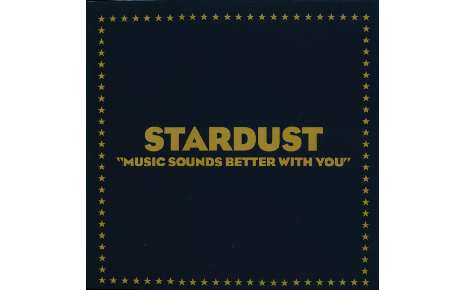 STARDUST - MUSIC SOUNDS BETTER WITH YOU 1998/2019 (BEC554366, LTD., 12") BM/EU MINT (5060525436680)