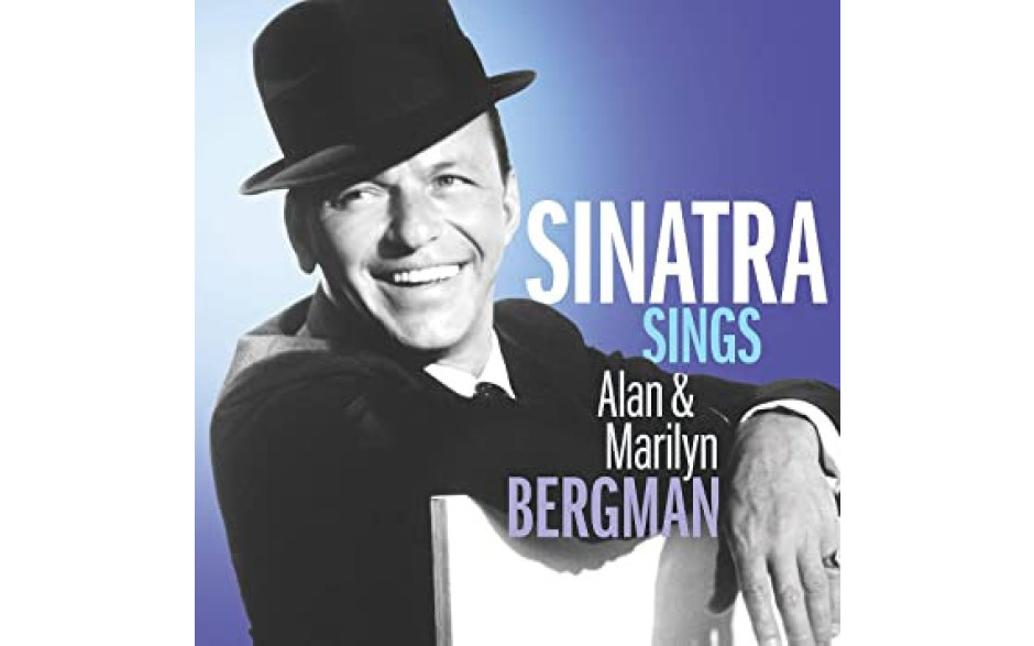 FRANK SINATRA – SINATRA SINGS ALAN & MARILYN BERGMAN 2019 (602508014093) CAPITOL/EU MINT (0602508014093)