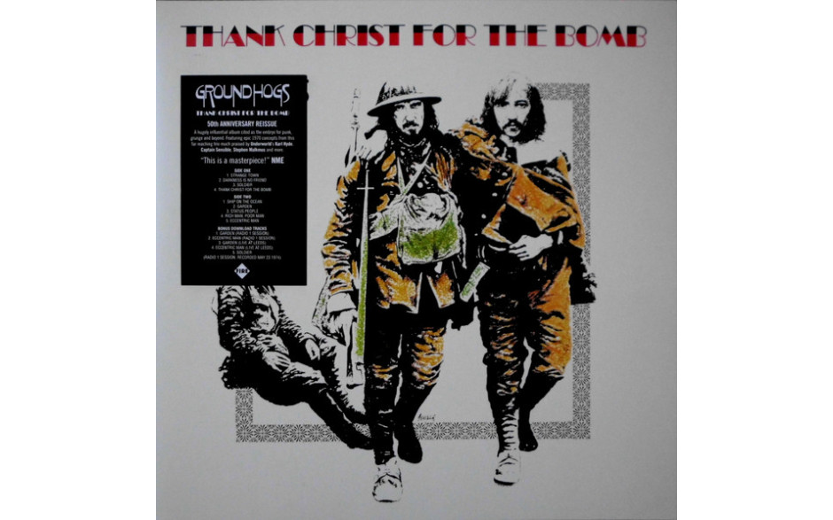GROUNDHOGS - THANK CHRIST FOR THE BOMB 1970/2019 (FIRELP507) FIRE RECORDS /EU MINT (0809236150738)