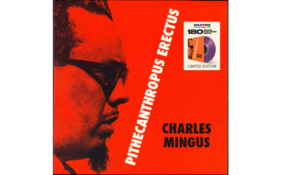 CHARLES MINGUS - PITHECANTHROPUS ERECTUS 1956/2019 (950689, LTD., 180 gm., Purple) WAXTIME/EU MINT (8436559466301)