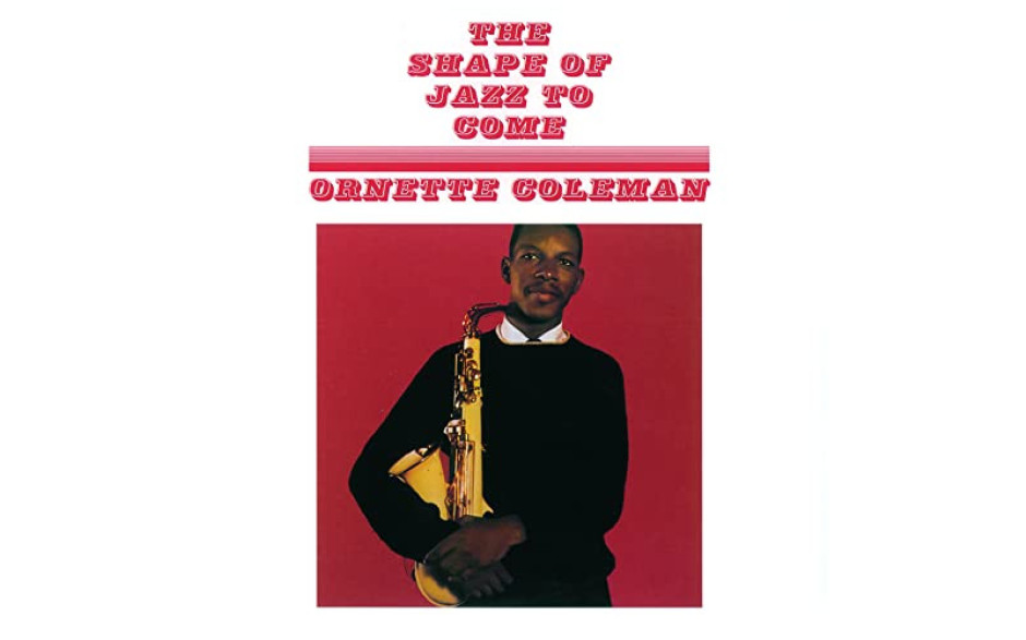 ORNETTE COLEMAN - THE SHAPE OF JAZZ TO COME 1959/2021 (SRPD0005ME, Clear / Black) SR/EU MINT (9003829977141)