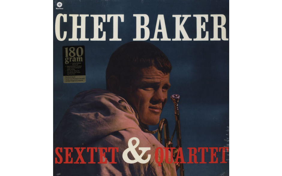 CHET BAKER - SEXTET & QUARTET 1959/2010 (771678) WAXTIME/EU MINT (8436028697113)