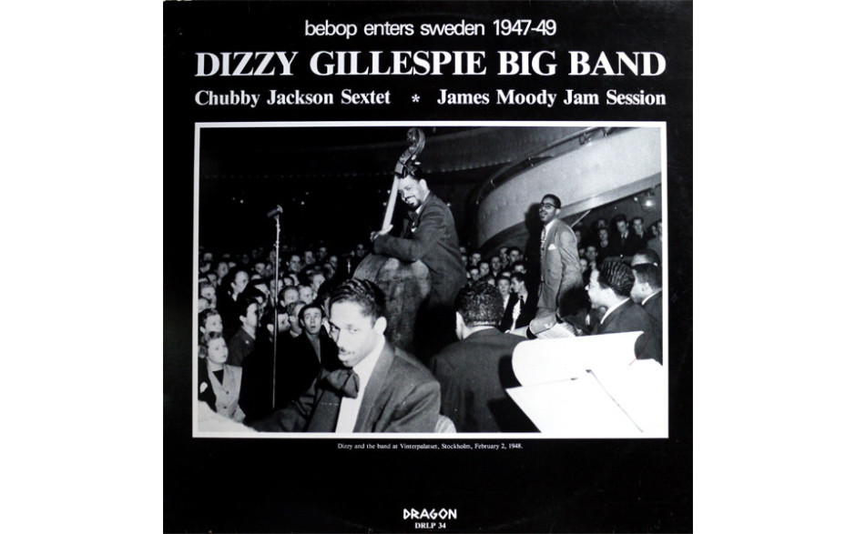 DIZZY GILLESPIE - BIG BAND BEBOP ENTERS SWEDEN 1947-49, 1982 (DRLP 134) DRAGON/SWEDEN MINT