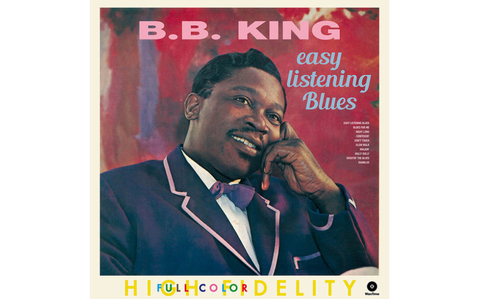 B.B.KING - EASY LISTENING BLUES 2015 (772108, 180 gm.) WAXTIME/EU MINT (8436542019941)
