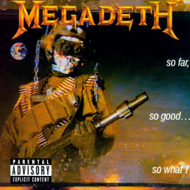 MEGADETH - SO FAR,SO GOOD, SO WHAT! 1987 (C1-48148, RE-ISSUE) UNIVERSAL/CAPITOL/EU MINT (5099969817014)