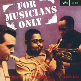 STAN GETZ / DIZZY GILLESPIE / SONNY STITT - FOR MUSICIANS ONLY 2014 (VP 80048) VINYL PASSION/EU MINT (8712177064540)