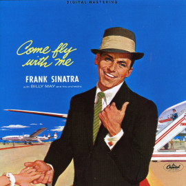 FRANK SINATRA - COME FLY WITH ME! (+1 BONUS TRACK) 1958 (8436542010825, 180 gm. RE-ISSUE) WAX TIME/EU MINT (8436542010825)