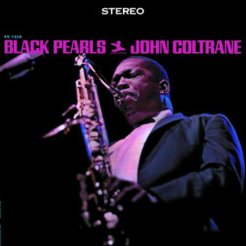 JOHN COLTRANE - BLACK PEARLS 1964/2010 (771681, 180 gm.) WAX TIME/EU MINT (8436028697144)