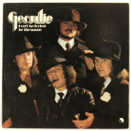 GEORDIE - DON"T BE FOOLED BY THE NAME, LP&CD 1974/2012 (LR348) LILITH RECORDS/EU, MINT (0889397703479)