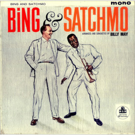 LOUIS ARMSTRONG & BING CROSBY - BING & SATCHMO 1960/2011 (771695) WAX TIME/EU MINT