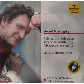 SCHIRMER, MUSSORGSKY - PICTURES AT AN EXHIBITION 2017 (L132, 180 gm.) TACET/EU MINT (4009850013211)