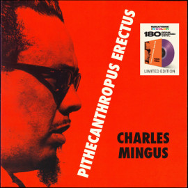 CHARLES MINGUS - PITHECANTHROPUS ERECTUS 1956/2019 (950689, LTD., 180 gm., Purple) WAXTIME/EU MINT (8436559466301)