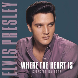 ELVIS PRESLEY - WHERE THE HEART IS-SELECTED BALLADS 2019 (VP 90137) VINYL PASSION/EU MINT (8719039005987)