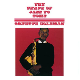 ORNETTE COLEMAN - THE SHAPE OF JAZZ TO COME 1959/2021 (SRPD0005ME, Clear / Black) SR/EU MINT (9003829977141)