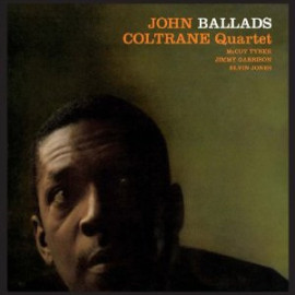 JOHN COLTRANE QUARTET – BALLADS 1963 (8436542012416, 180 gm. RE-ISSUE) WAX TIME/EU MINT (8436542012416)