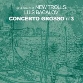 LA LEGGENDA NEW TROLLS... - CONCERTO GROSSO N. 3 2 LP Set 2013 (ARS IMM/1015) EU MINT (8034094090267)