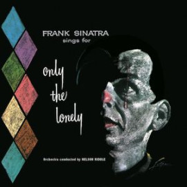 FRANK SINATRA - ONLY THE LONELY 1958/2015 (DOS587H, 180 gm.) DOL/EU MINT (0889397555870)