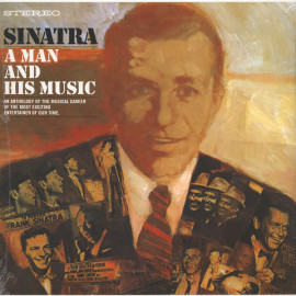 FRANK SINATRA – A MAN AND HIS MUSIC 2 LP Set 2015 (602547433589) SIGNATURE SINATRA/EU MINT (0602547433589)