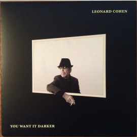 LEONARD COHEN - YOU WANT IT DARKER 2016 (88985365071) SONY MUSIC/EU MINT (0889853650712)