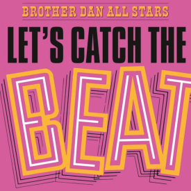 Brother Dan All Stars - Let's Catch The Beat Vinyl LP