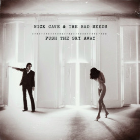 NICK CAVE & THE BAD SEEDS - PUSH THE SKY AWAY 2013 (BS001V, 180 gm.) BAD SEED LTD./EU MINT (5055667601768)