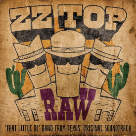 ZZ Top: Raw (That Little Ol Band From Texas Original Soundtrack)