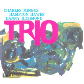 CHARLES MINGUS /HAMPTON HAWES / DANNY RICHMOND - TRIO 1957/2012