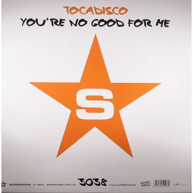 TOCADISCO - You're No Good For Me