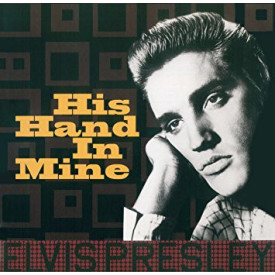 ELVIS PRESLEY - HIS HAND IN MINE 2017 (ELV311, 180 gm.) DOM DISQUES/EU MINT (8051766039331)