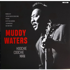 MUDDY WATERS – HOOCHIE COOCHIE MAN 2018 (02088-VB, 180 gm.) BELLEVUE/EU MINT (5711053020888)