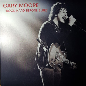 GARY MOORE - ROCK HARD BEFORE BLUES 2020 (#3585, LTD. Numbered) V180/EU MINT (4260494435856)