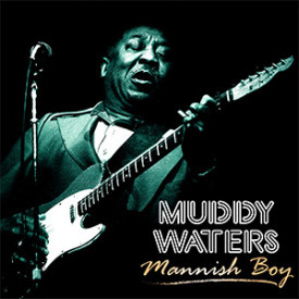 MUDDY WATERS - MANNISH BOY 2020 (CL80918) CULT LEGENDS/EU MINT (8717662580918)