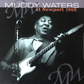 MUDDY WATERS – MUDDY WATERS AT NEWPORT 1960/2019 (VP 80017, 180 gm.) VINYL PASSION/EU MINT (8712177060412)
